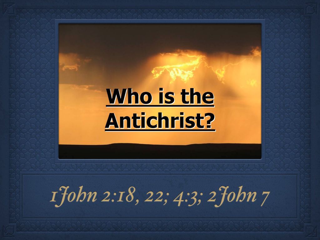 Who Is Anti-Christ?