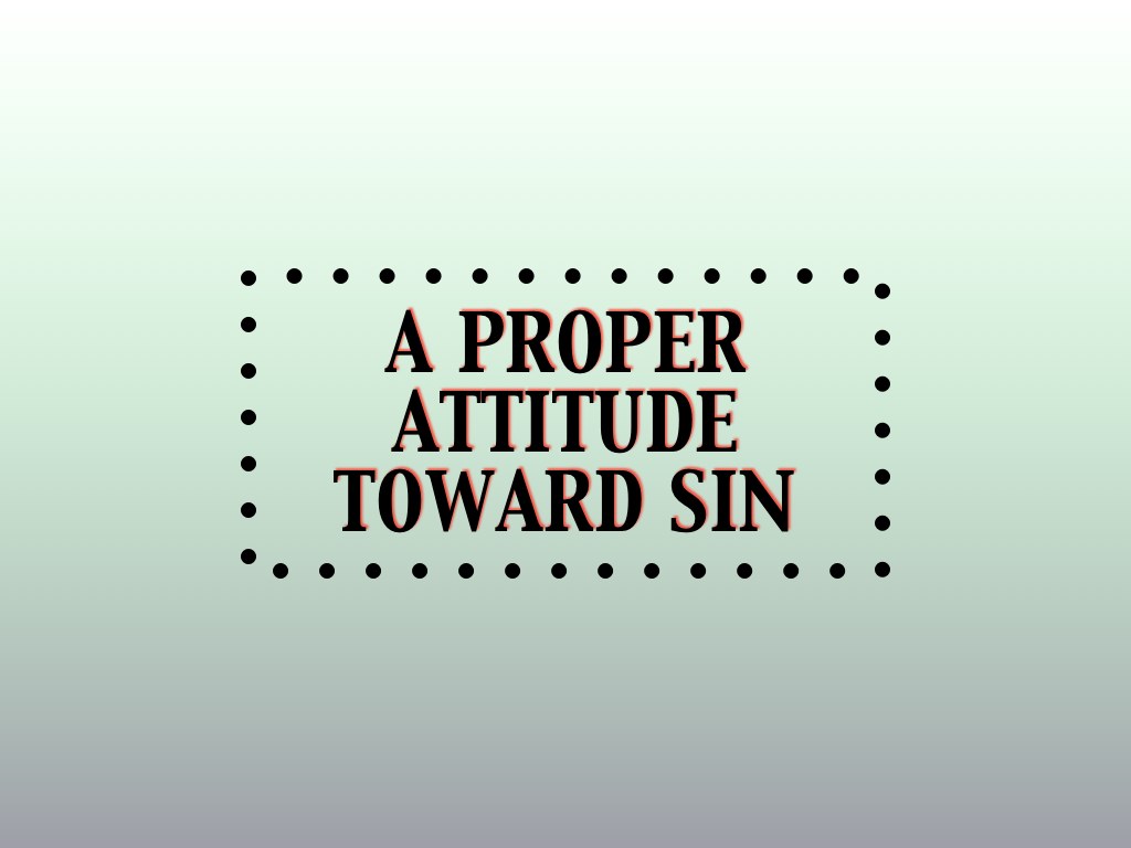 A Proper Attitude Toward Sin