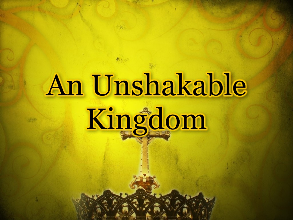 The Unshakeable Kingdom by Weston Hodge