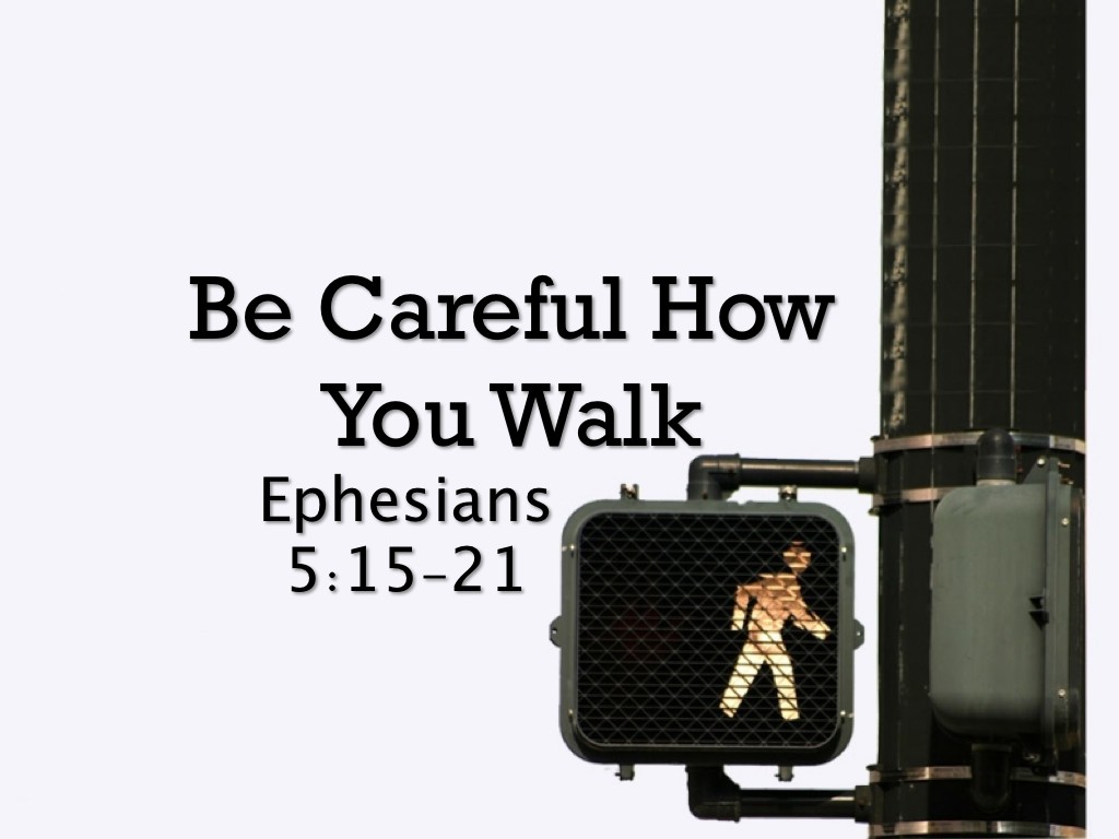Be Careful How You Walk