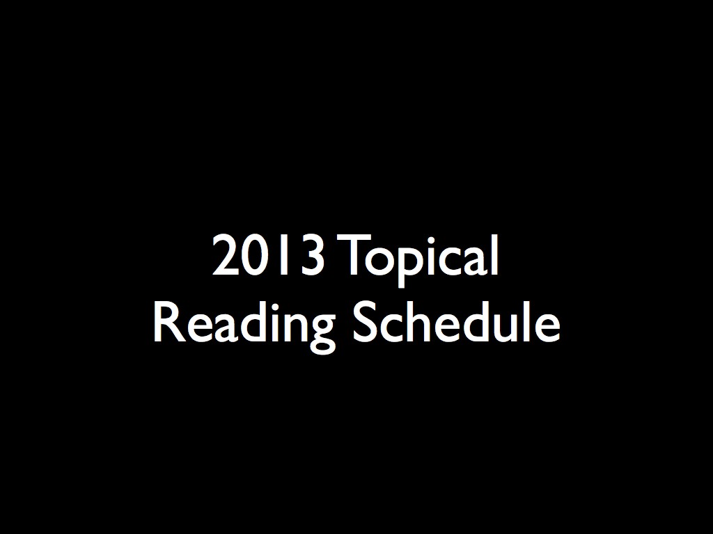 2013 Topical Reading Schedule