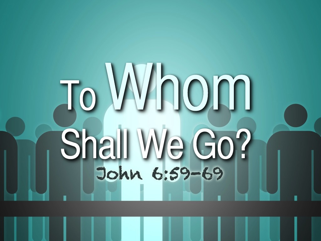 To Whom Shall We Go Mauriceville Church