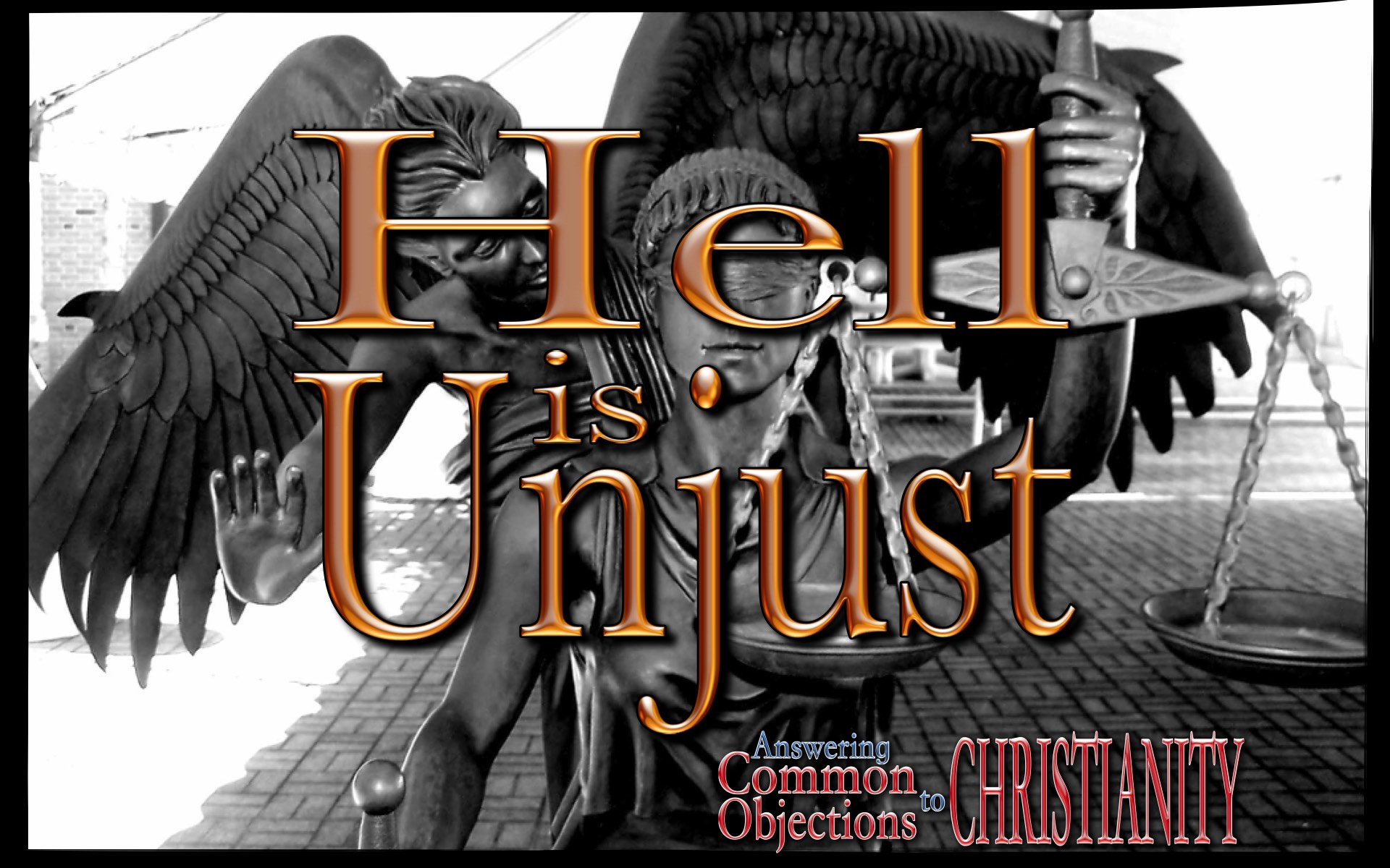 Common Objections – Hell is Unjust