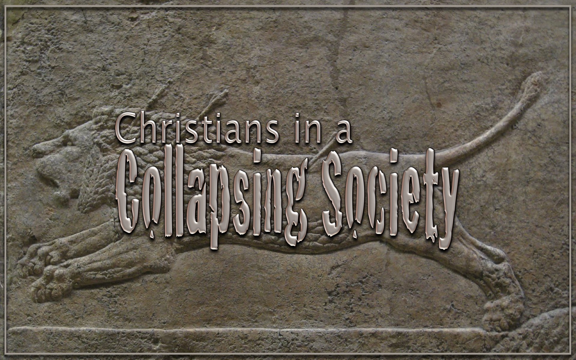 Christians in a Collapsing Society