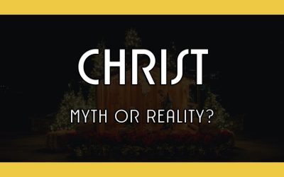 Is Christ Myth or Reality?