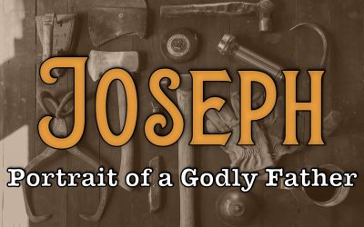 Joseph, Portrait of a Godly Father