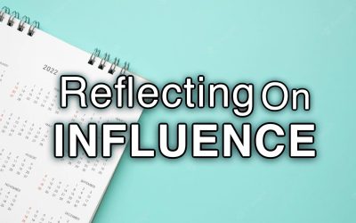 Reflecting On Our Influence