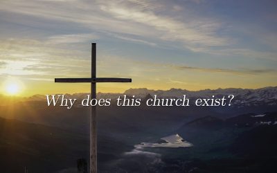 Why does the church exist?